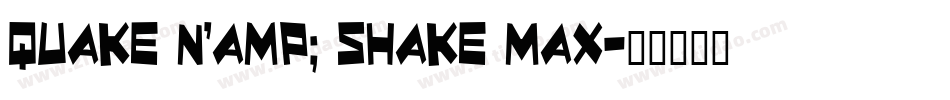 Quake & Shake Max字体转换